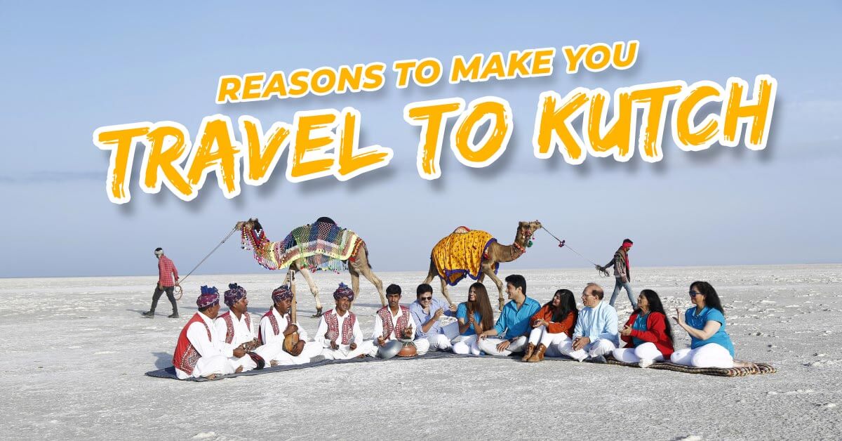 Reasons to make you travel to Kutch